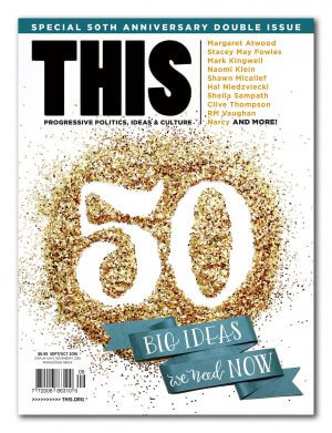 September-October 2016 issue of This Magazine